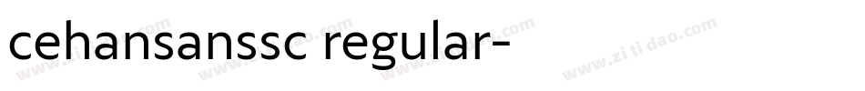 cehansanssc regular字体转换